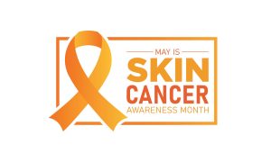 Skin Cancer Awareness Month